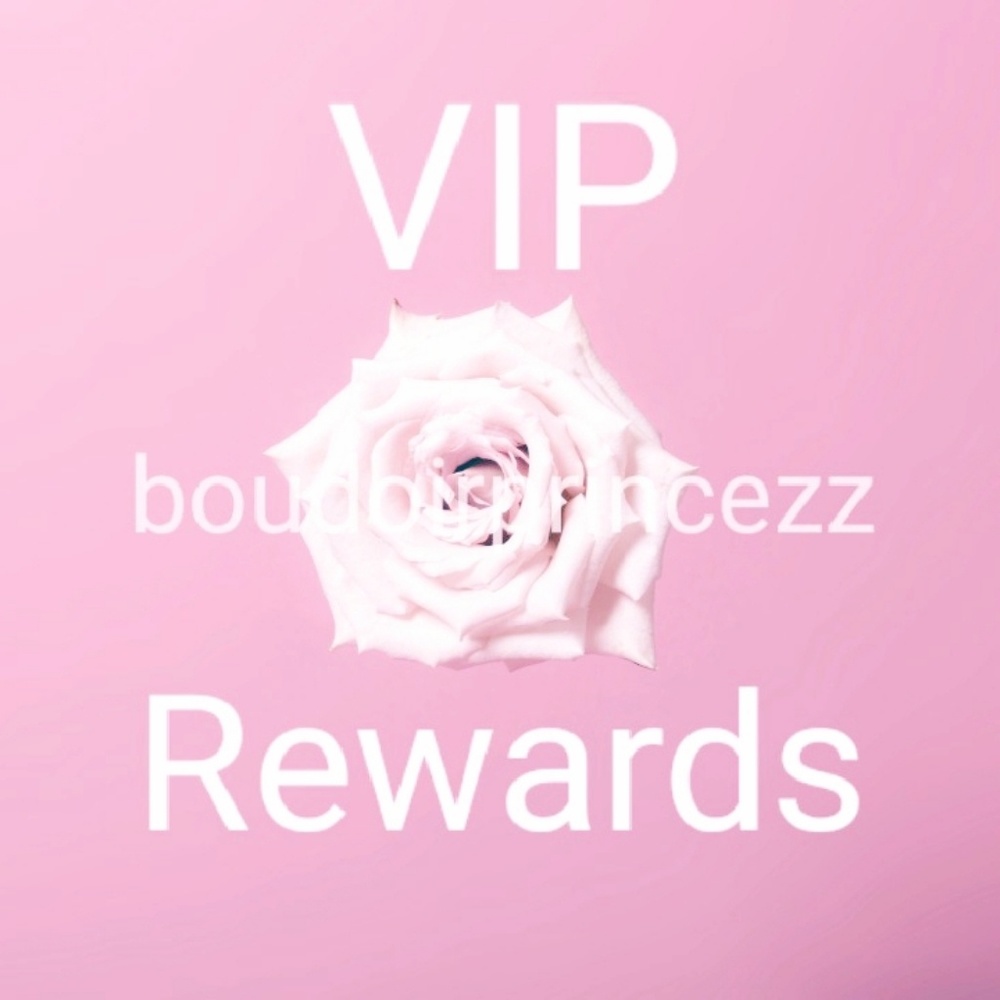 🌹 boudoirprincezz VIP rewards program